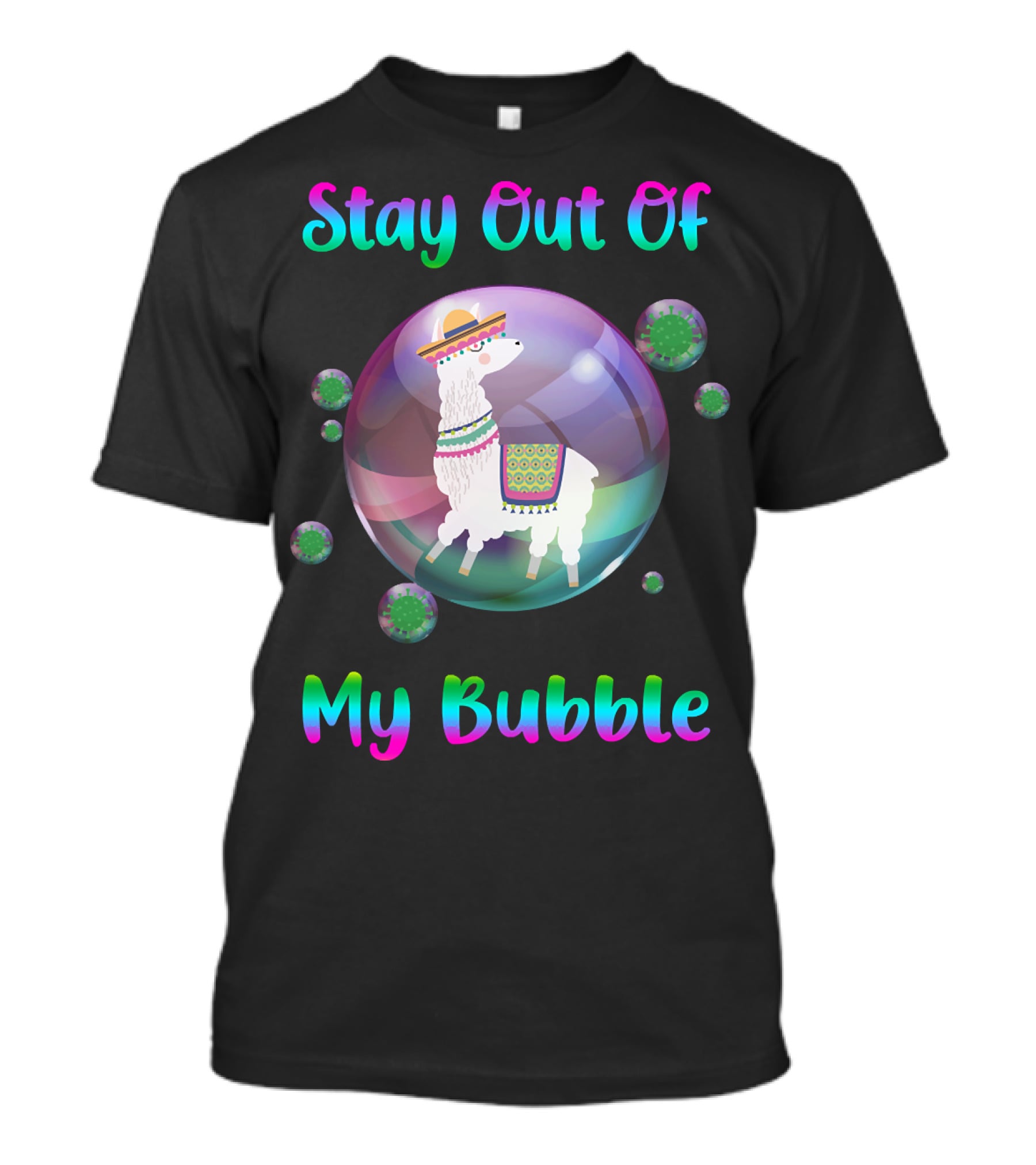 Stay Out Of My Bubble Llama In Sombrero With Colorful Poncho Within Rainbow Bubble T-Shirt