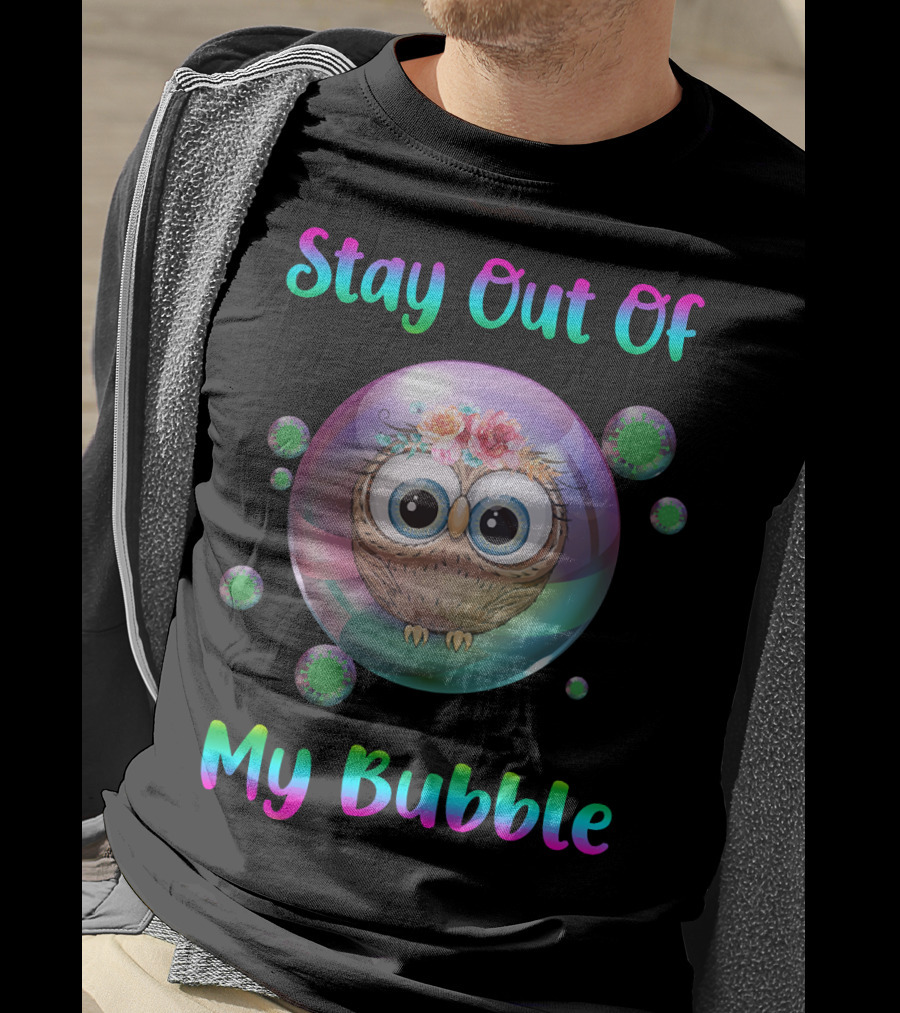 Stay Out Of My Bubble Owl With Floral Crown In Colorful Sphere And Virus Orbs T-Shirt