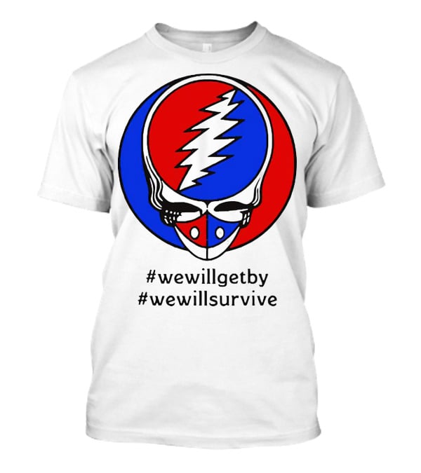 Grateful Dead Steal Your Face Logo We Will Get By We Will Survive HashTags T-Shirt