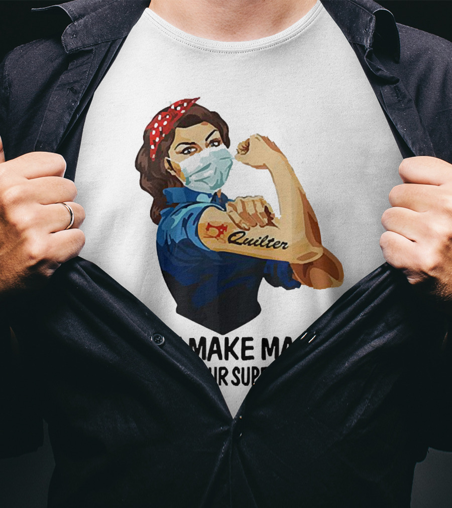 I Can Make Masks Quilter Strong Woman Tattoos What's Your Superpower T-Shirt