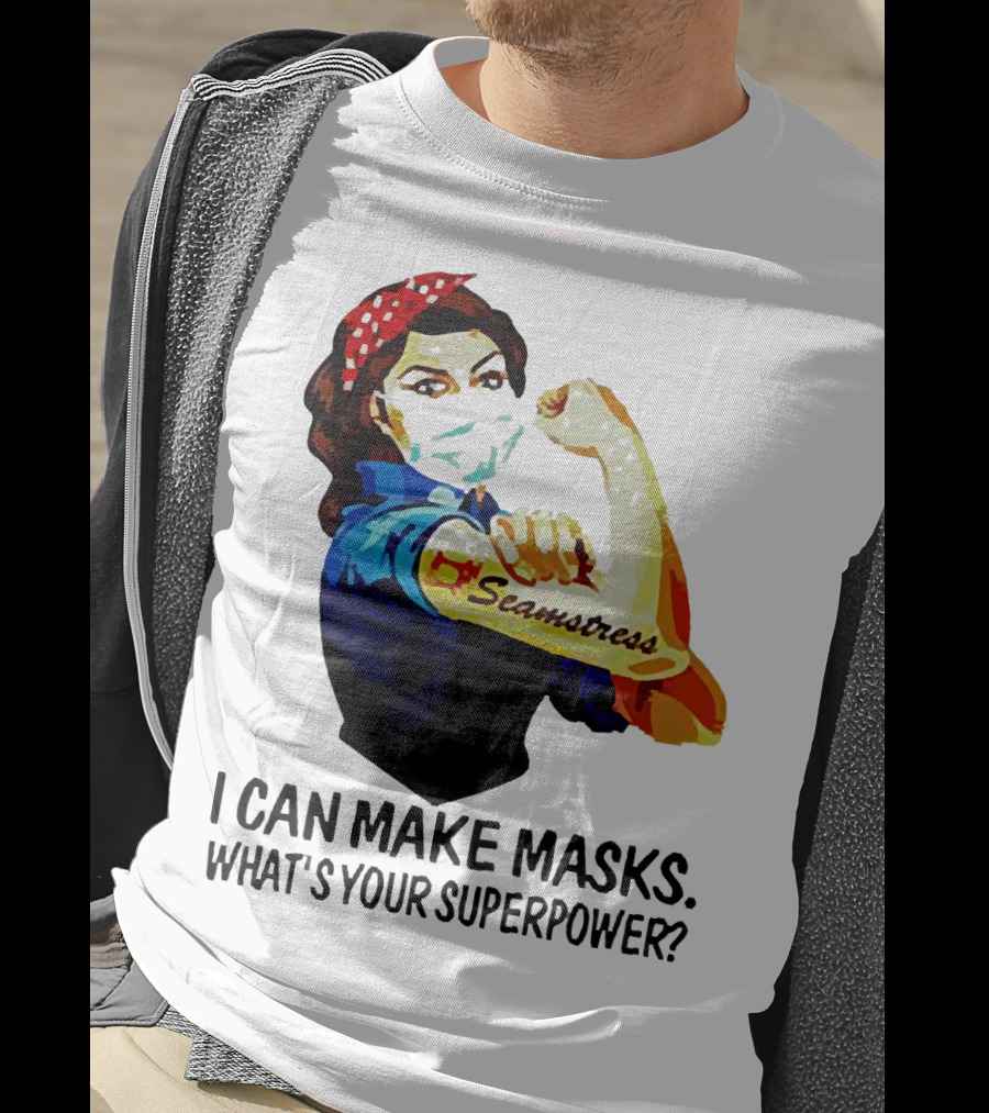 Strong Woman Tattoos Seamstress Iconic Rosie Riveter I Can Make Masks What's Your Superpower T-Shirt