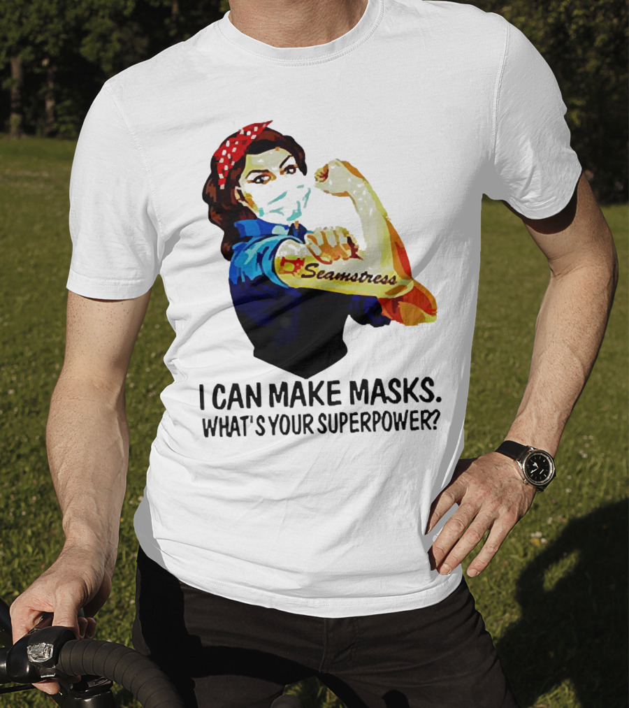 Strong Woman Tattoos Seamstress Iconic Rosie Riveter I Can Make Masks What's Your Superpower T-Shirt
