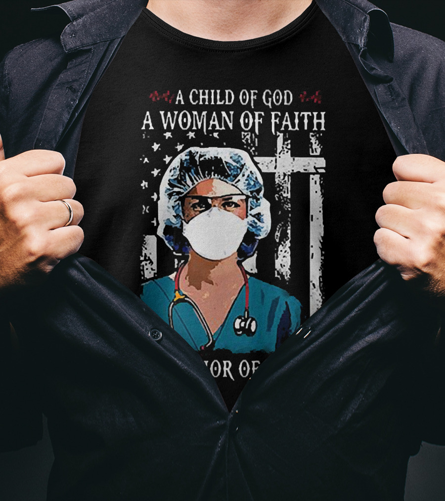A Child Of God A Woman Of Faith A Warrior Of Christ American Flag Nurse T-Shirt