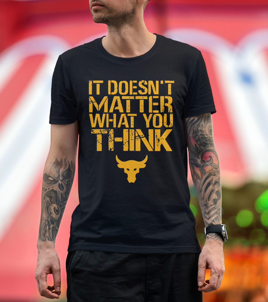 It Doesn't Matter What You Think Brahma Bull T-Shirt