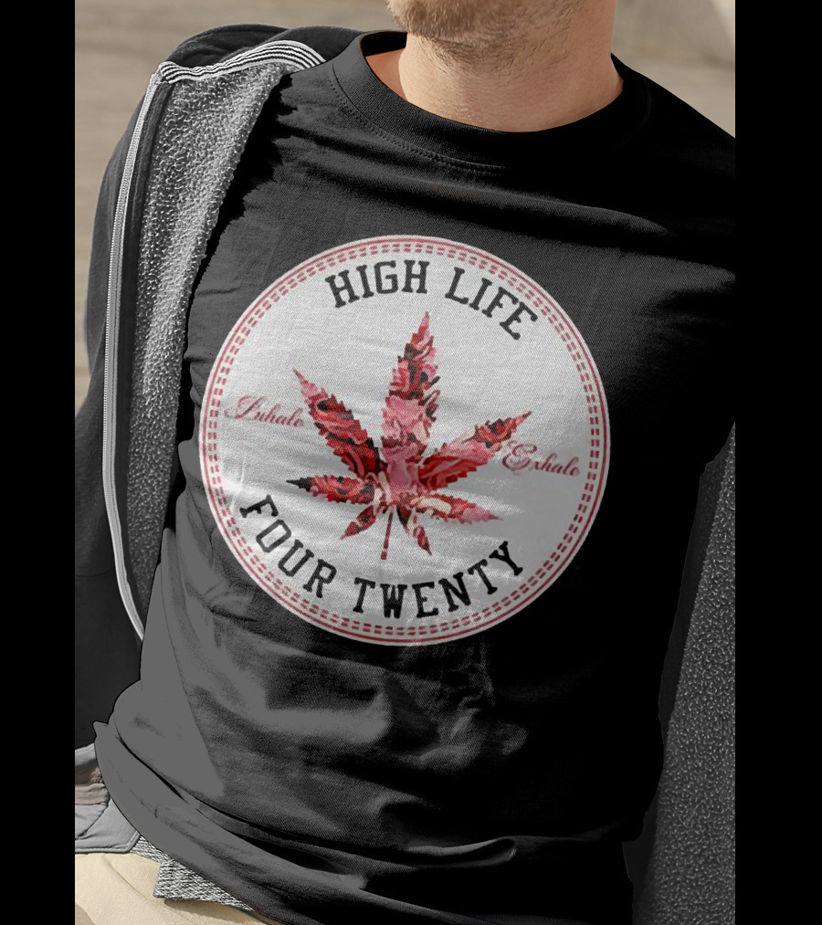 High Life Four Twenty Inhale Exhale Marijuana Flowers T-Shirt