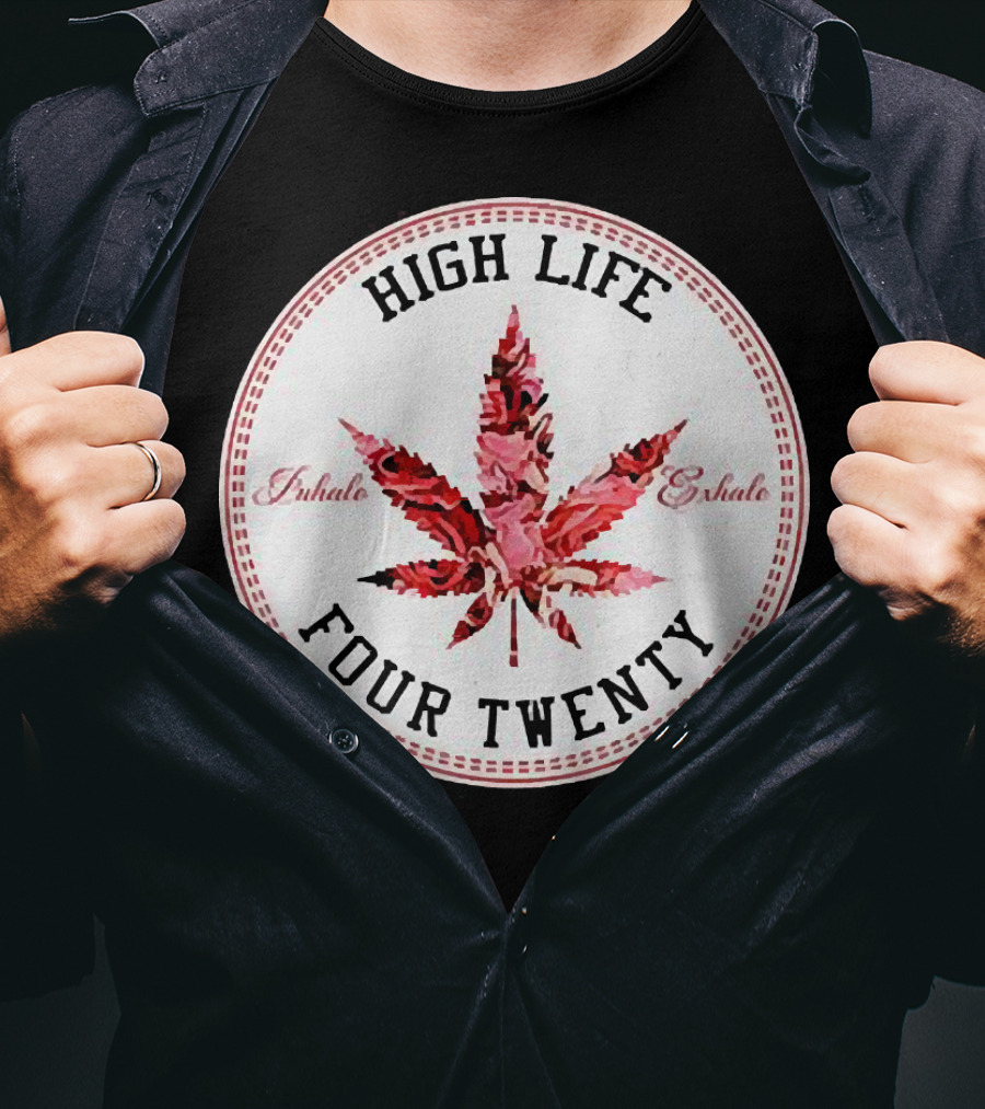High Life Four Twenty Inhale Exhale Marijuana Flowers T-Shirt