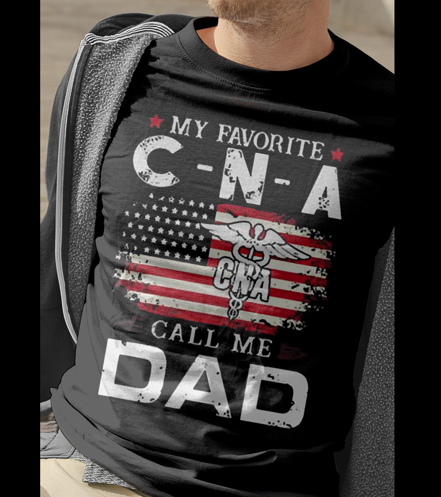 My Favorite CNA Call Me Dad American Flag Nurse T-Shirt