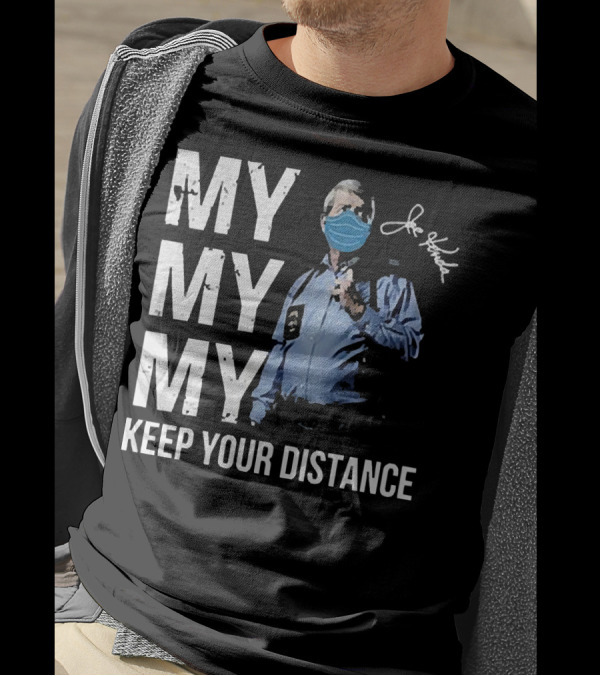 My My My Keep Your Distance Joe Kenda Signatures Mask T-Shirt