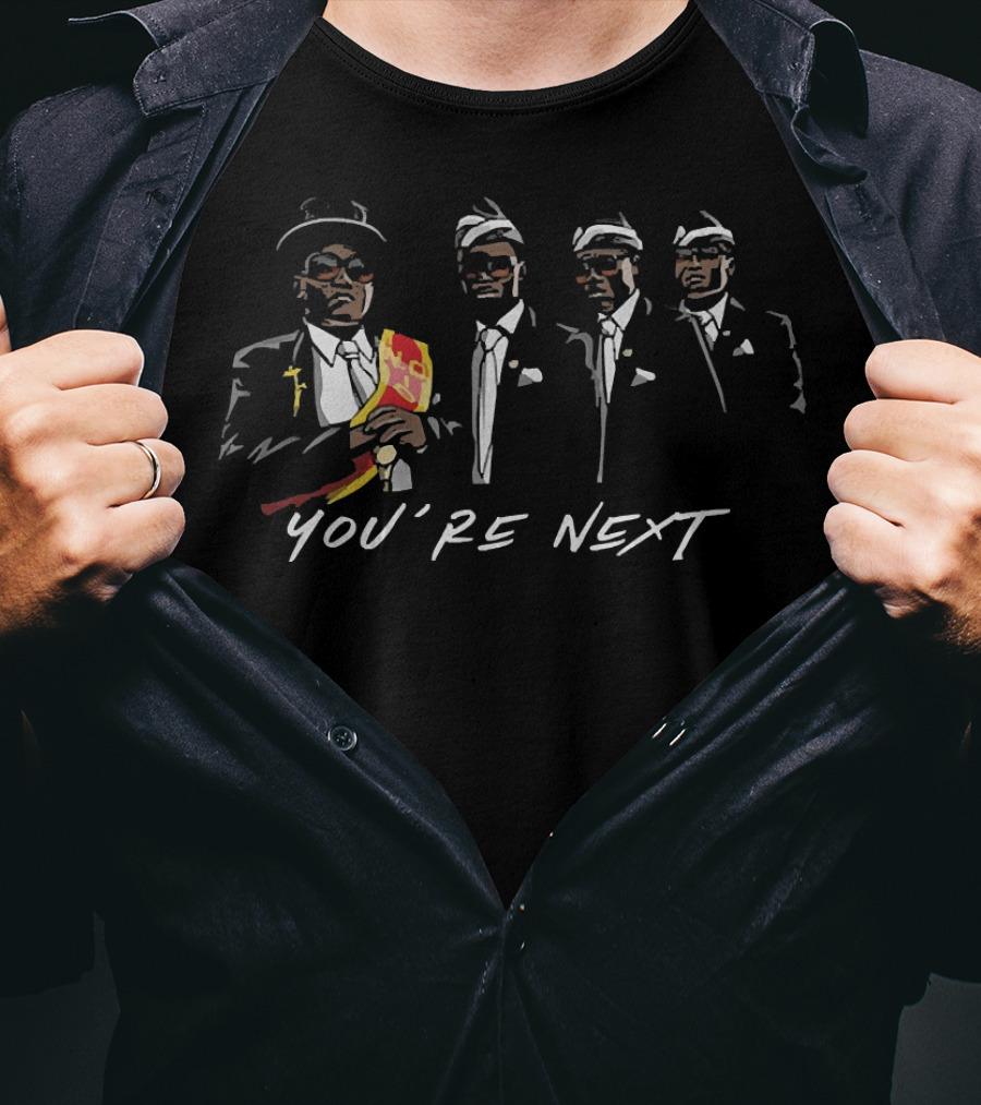 Pallbearers Dance You're Next Meme Funeral Procession T-Shirt