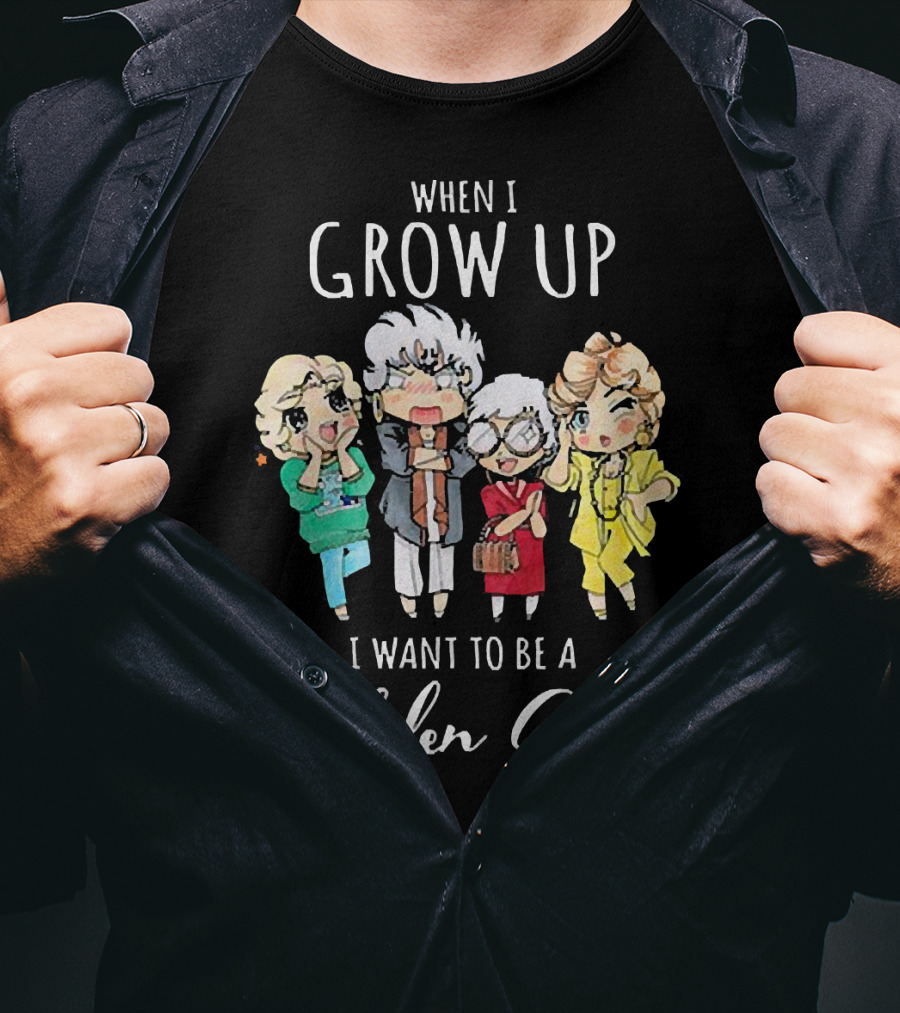 When I Grow Up I Want To Be A Golden Girl Chibi Characters T-Shirt
