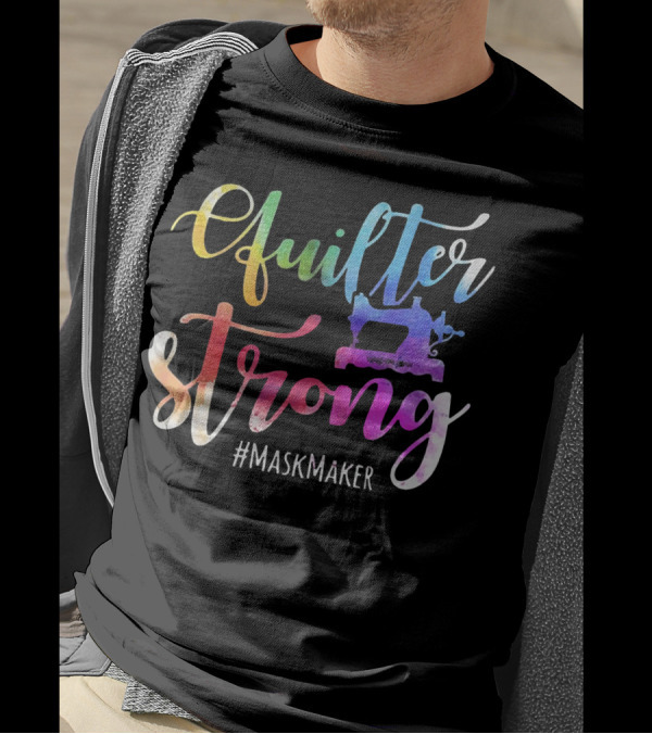 Quilter Strong MaskMaker Sewing Machine Rainbow T-Shirt