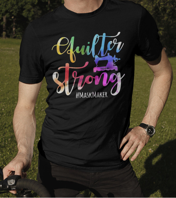 Quilter Strong MaskMaker Sewing Machine Rainbow T-Shirt