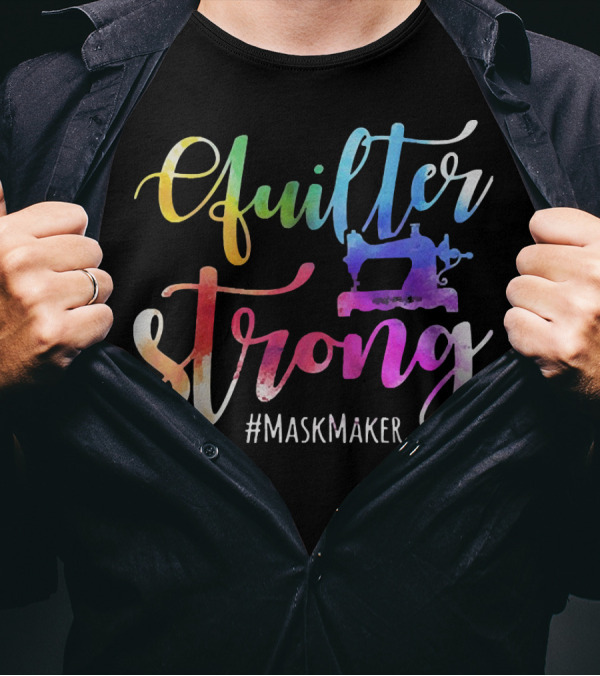 Quilter Strong MaskMaker Sewing Machine Rainbow T-Shirt