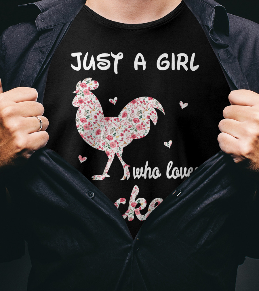 Just A Girl Who Loves Peckers Chicken Floral Rooster Hearts T-Shirt