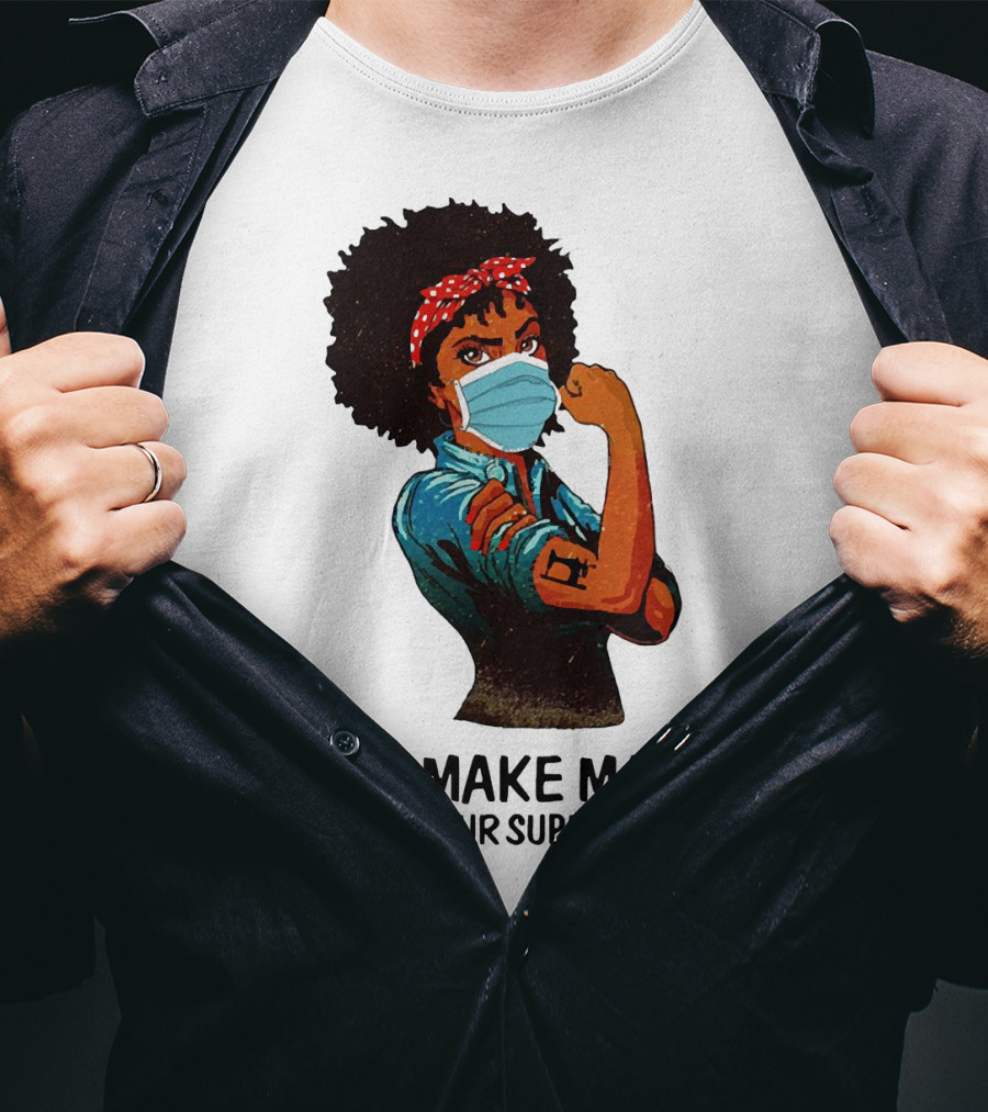 I Can Make Masks What's Your Superpower Black Woman Strong Sewing T-Shirt