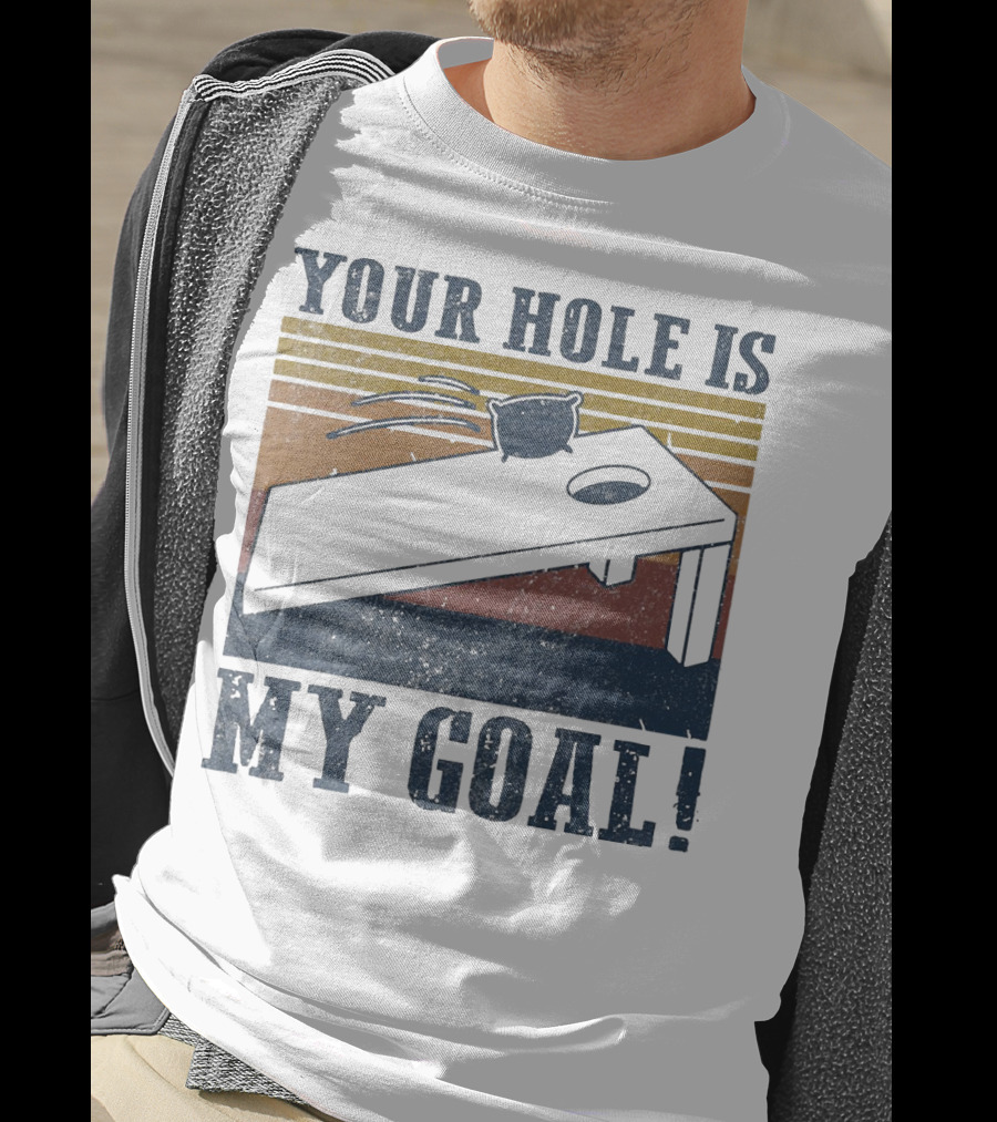 Your Hole Is My Goal Cornhole Vintage T-Shirt