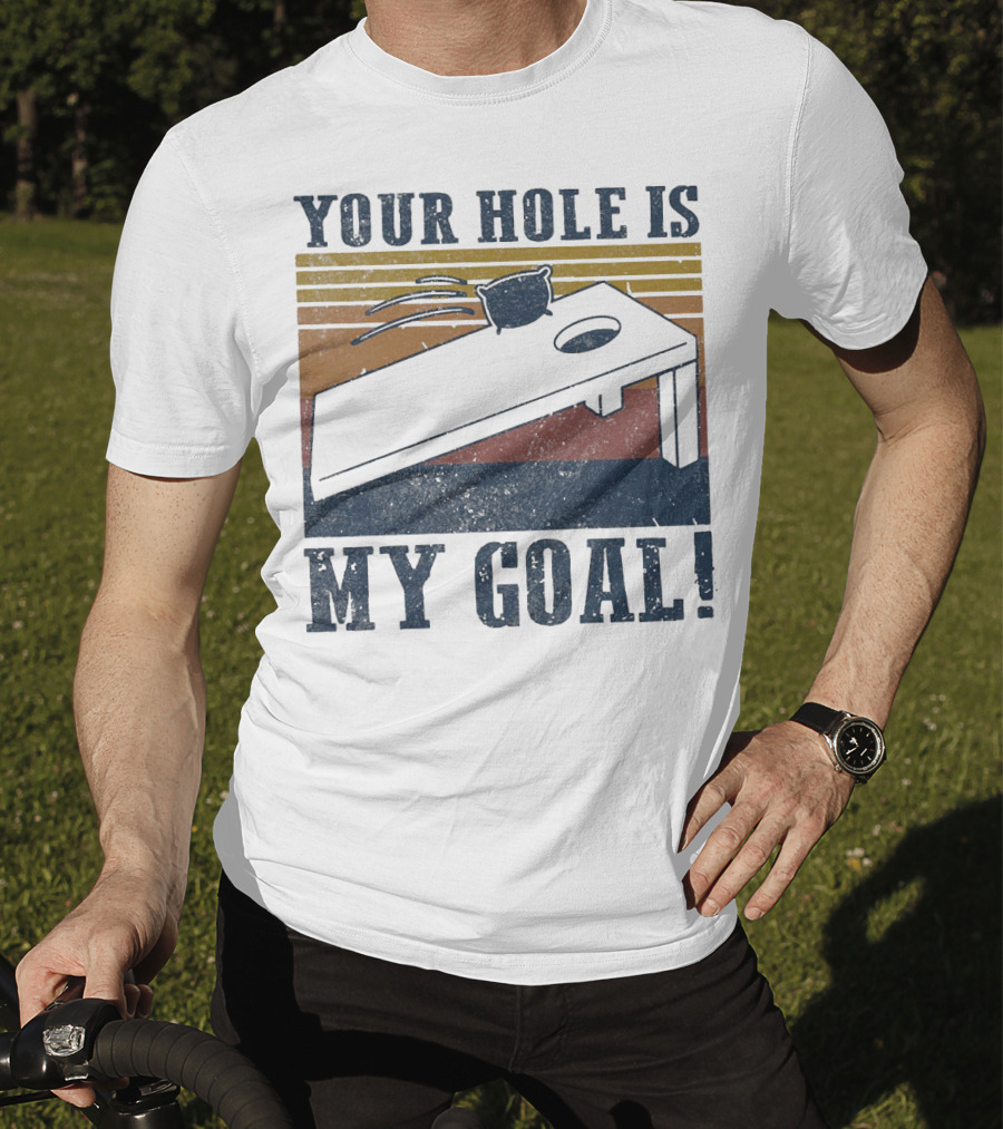 Your Hole Is My Goal Cornhole Vintage T-Shirt