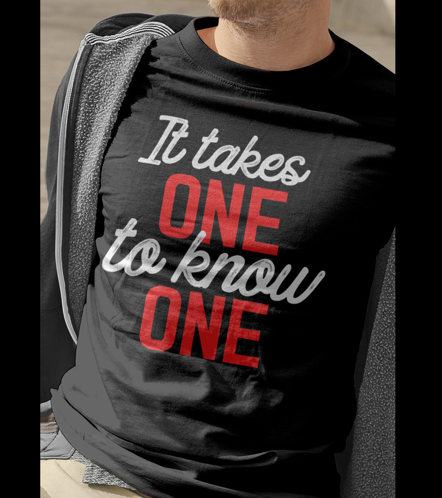 It Takes One To Know One Bold Red And White Typography T-Shirt