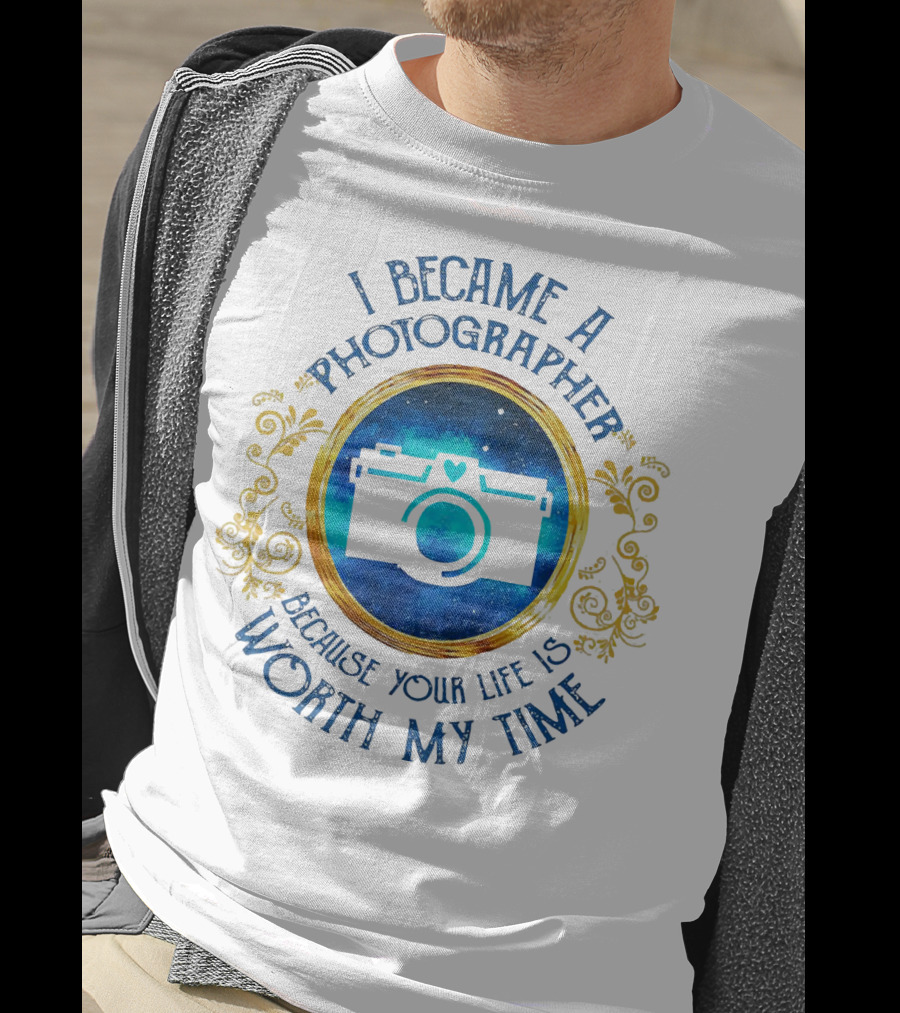 I Became A Photographer Because Your Life Is Worth My Time Camera Icon With Blue And Gold Circular T-Shirt