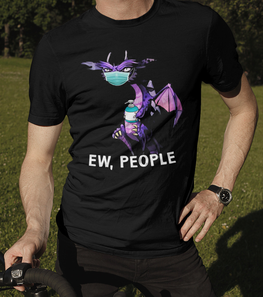 Ew People Dragon Wearing Mask Holding Sanitizer T-Shirt
