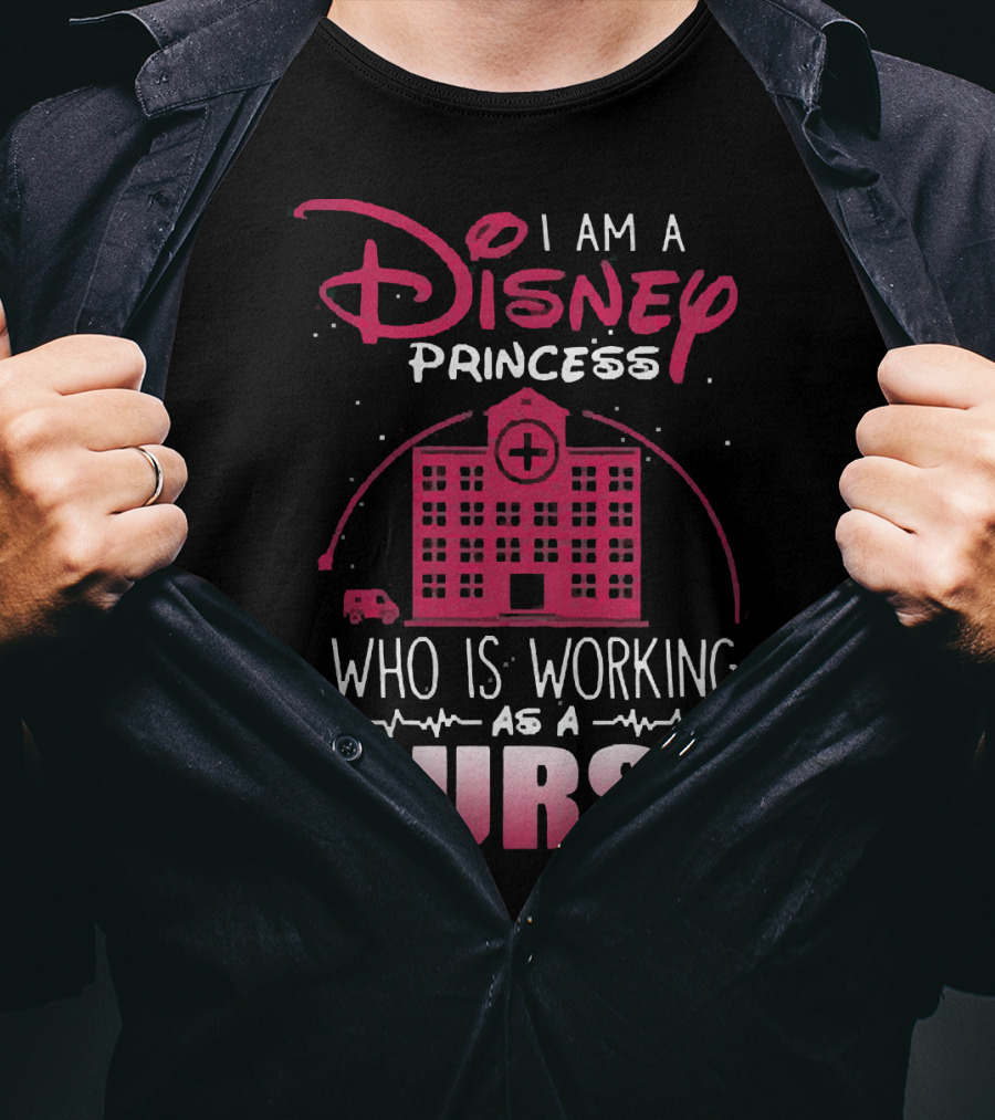 I Am A Disney Princess Who Is Working As A Nurse With Hospital Building And Medical Symbols T-Shirt