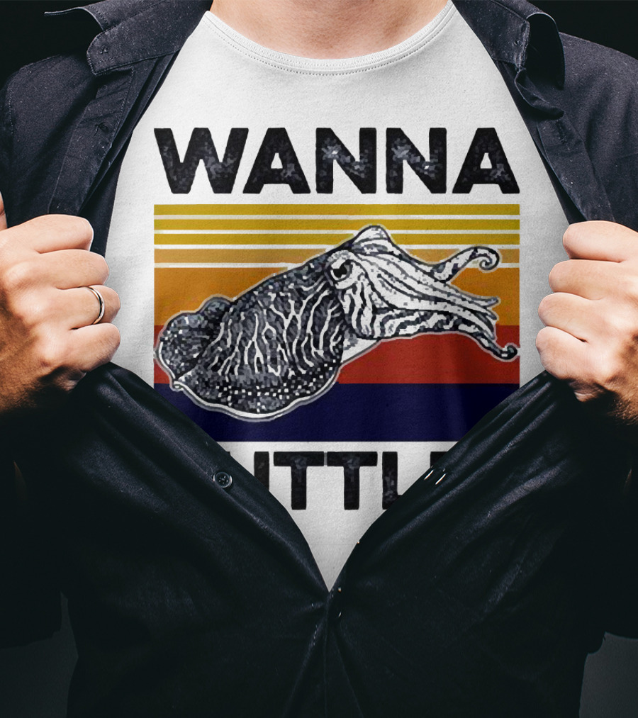 WANNA CUTTLE? T-Shirt