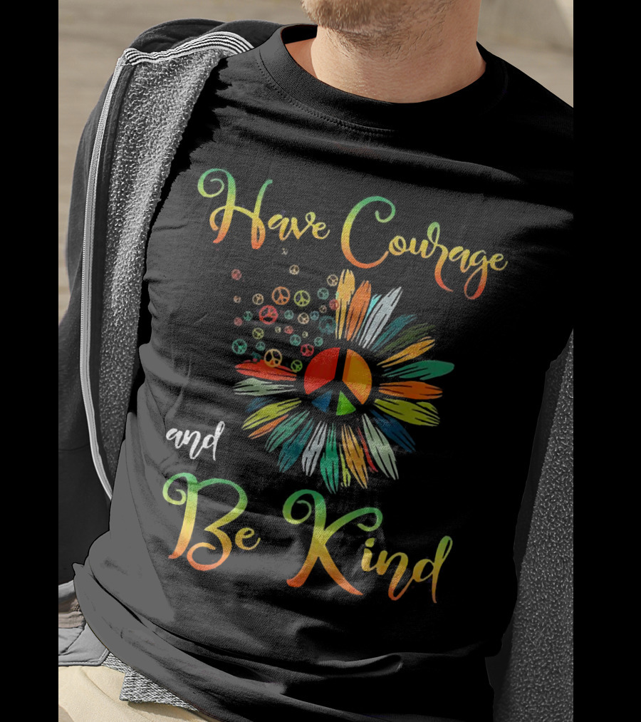Have Courage And Be Kind Daisy Peace Symbol Explosion T-Shirt
