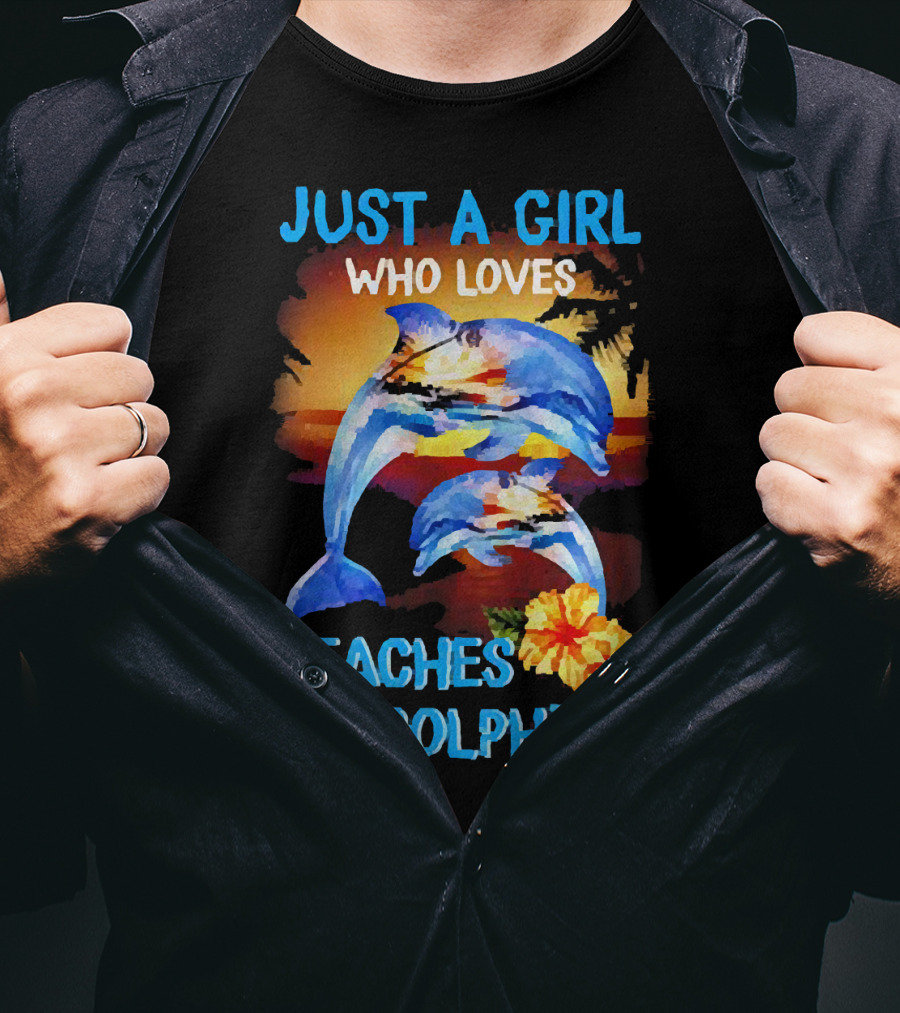 Just A Girl Who Loves Beaches And Dolphins Tropical Sunset With Dolphins And Hibiscus Flower T-Shirt