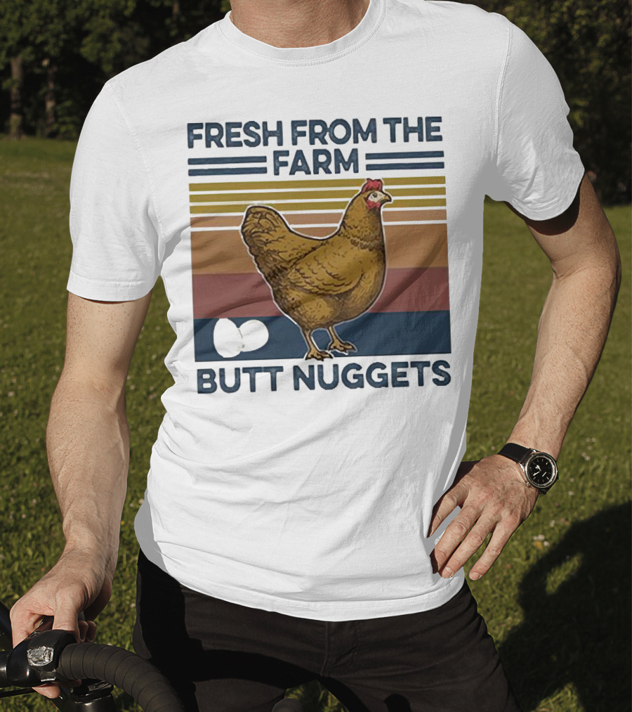 Fresh From The Farm Chicken Butt Nuggets T-Shirt