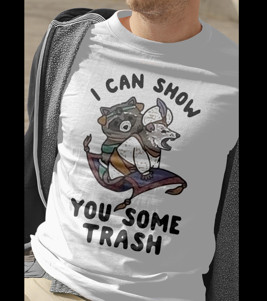 Raccoon Possum I Can Show You Some Trash Aladdin And The Magic Lamp T-Shirt