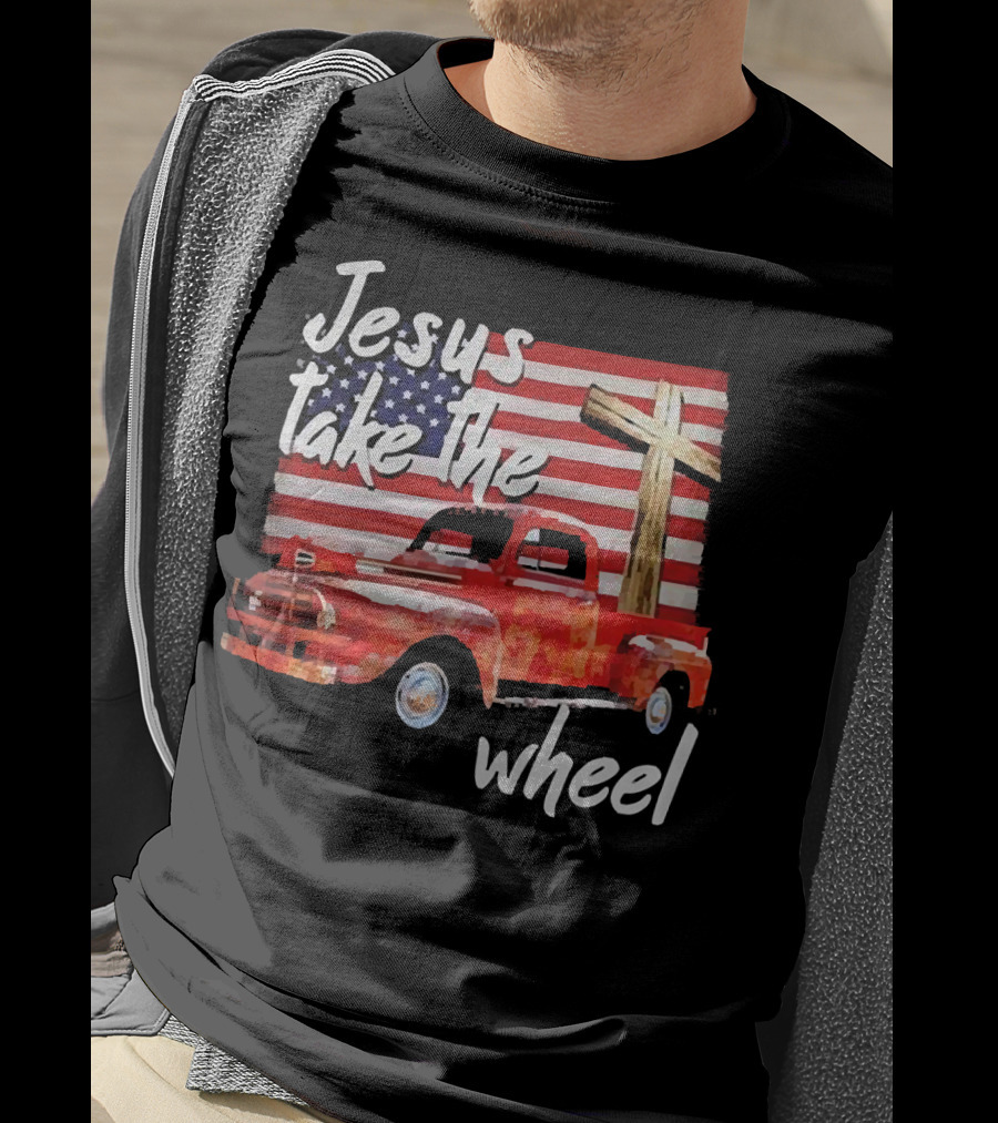Jesus Take The Wheel American Flag Cross Red Truck T-Shirt