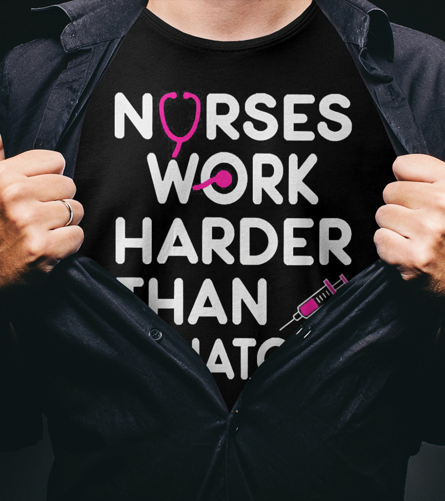 Nurses Work Harder Than Senators Stethoscope Syringe T-Shirt
