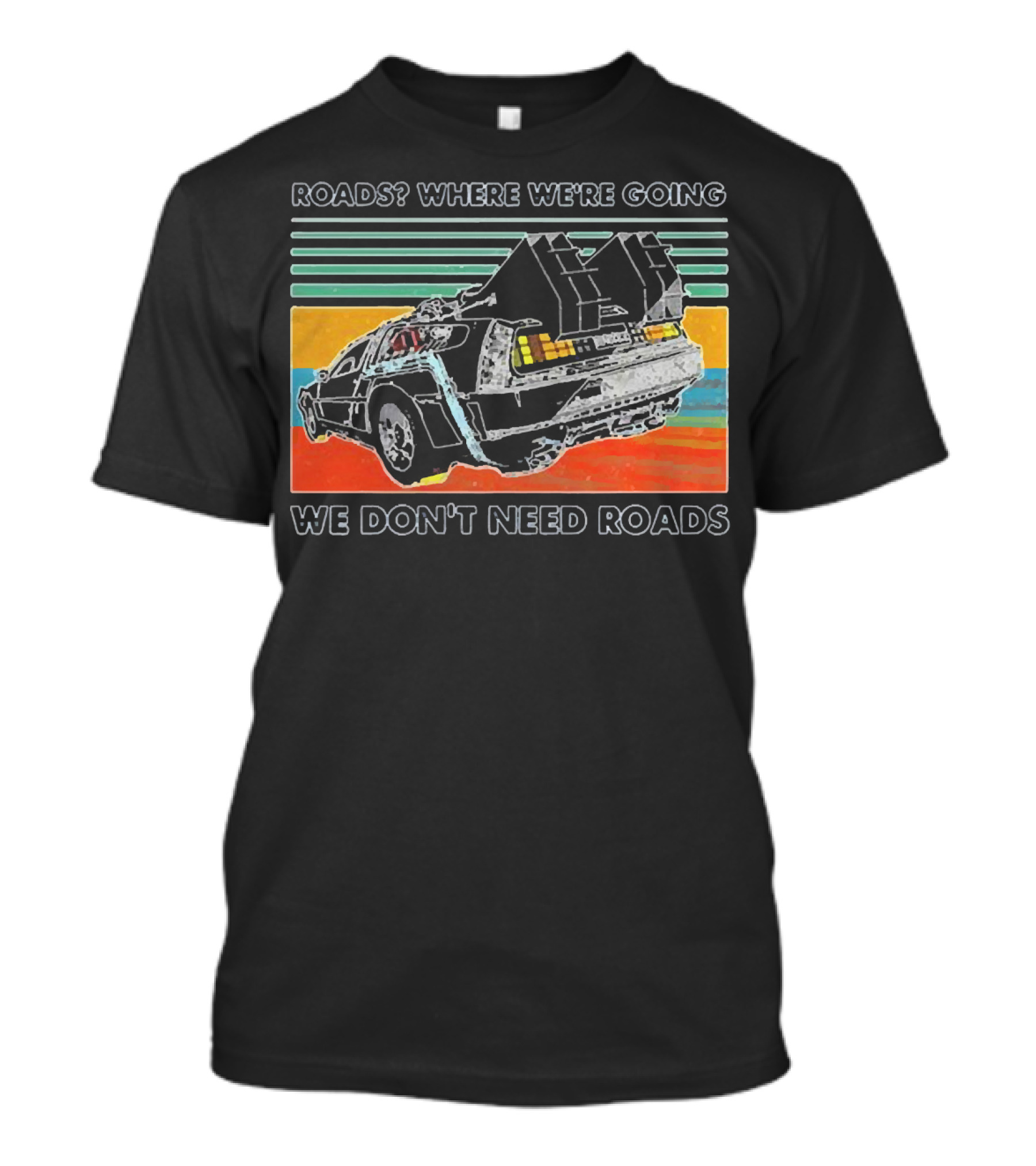 Roads Where We're Going We Don't Need Roads Retro Car T-Shirt