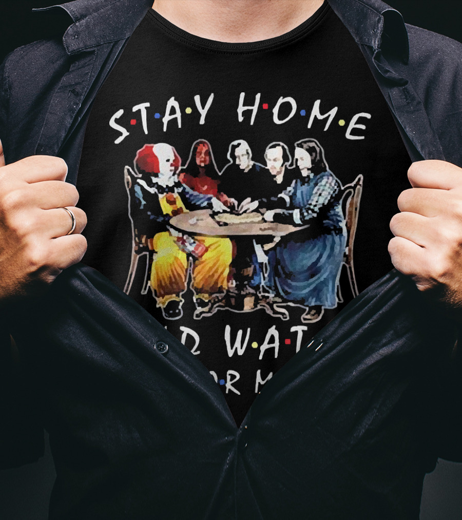 Stay Home And Watch Horror Movies T-Shirt