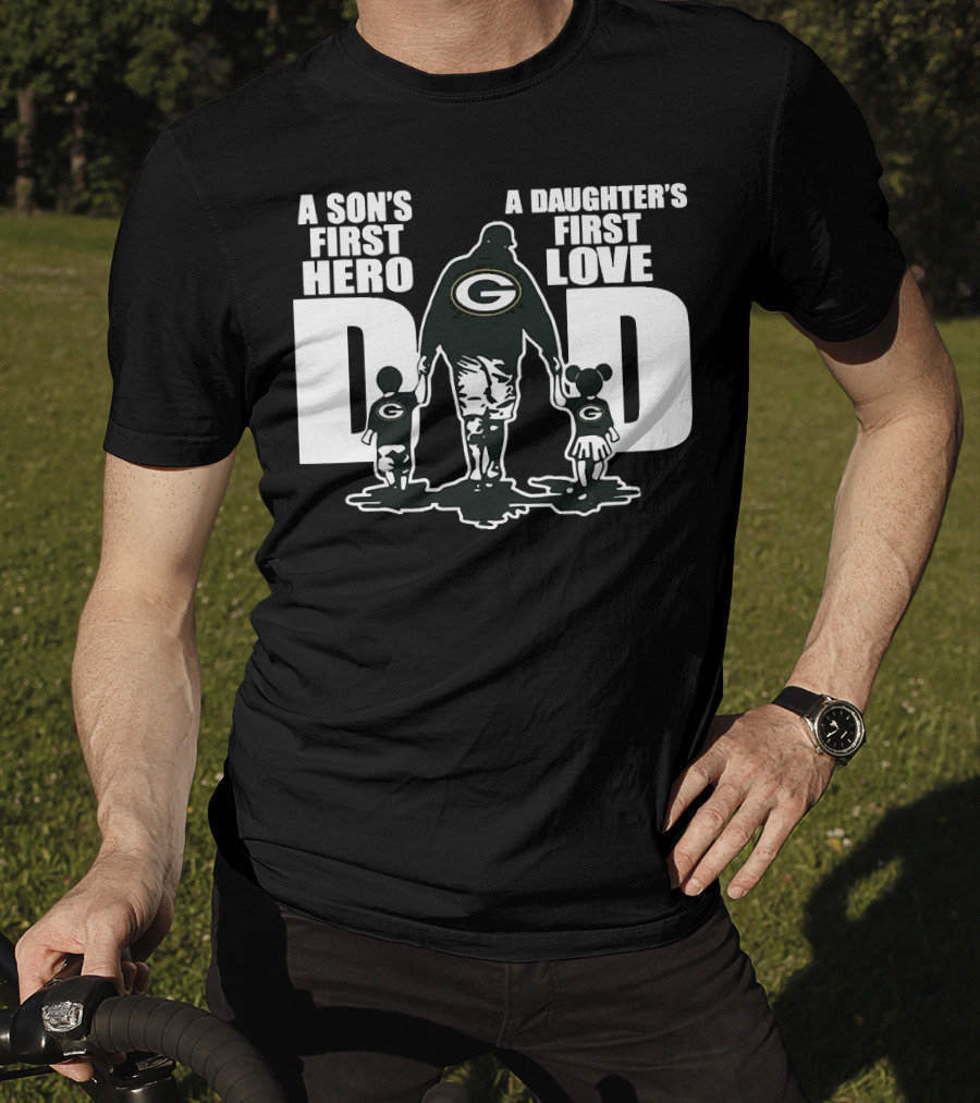 Green Bay Packers Dad A Son’s First Hero A Daughter’s First Love T-Shirt