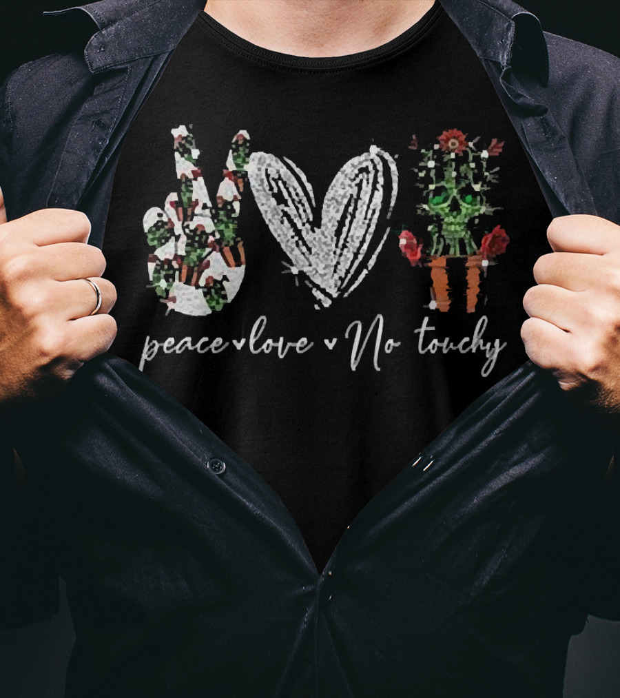 Peace Love No Touchy Cactus Hand-Drawn T-Shirt