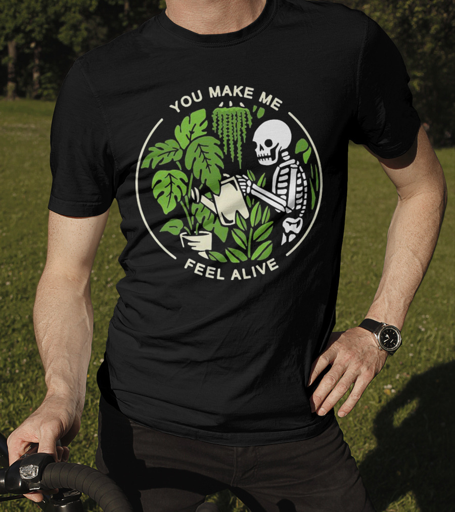 You Make Me Feel Alive Skeleton Watering Plants Botanical Circle T-Shirt