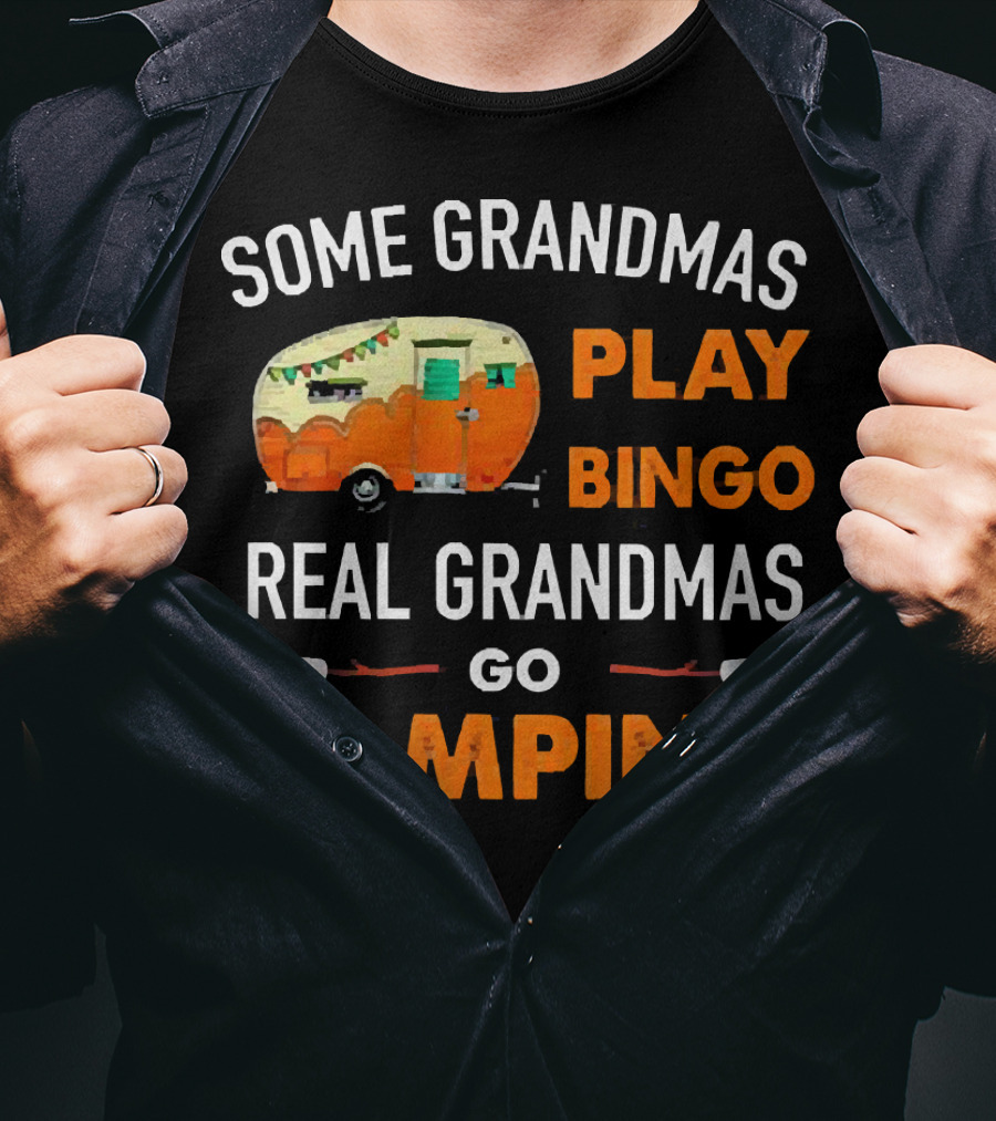 Some Grandmas Play Bingo Real Grandmas Go Camping Vintage Camper Marshmallows T-Shirt