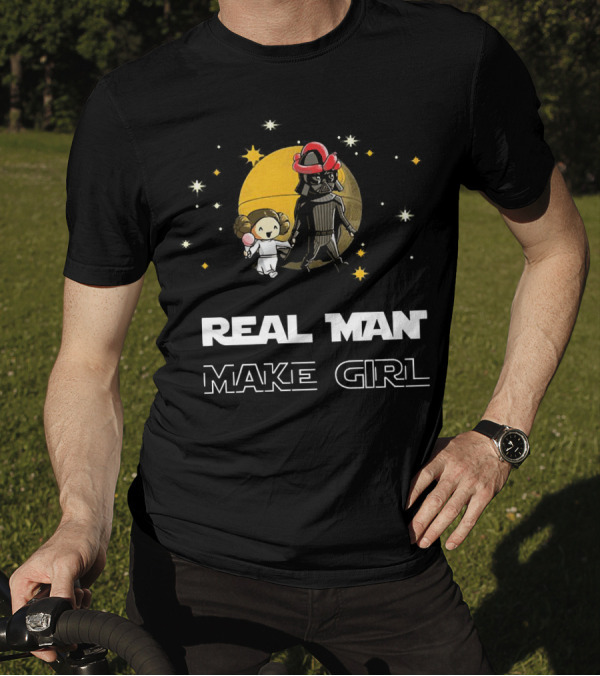 Star Wars Darth Vader And Leia Organa Real Man Make Girl T-Shirt