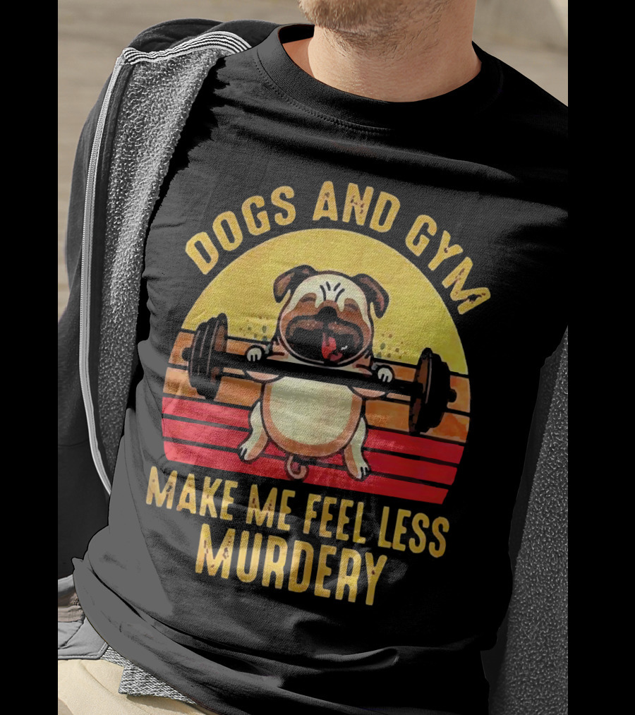 Dogs And Gym Make Me Feel Less Murdery Retro Style Pug With Barbell T-Shirt