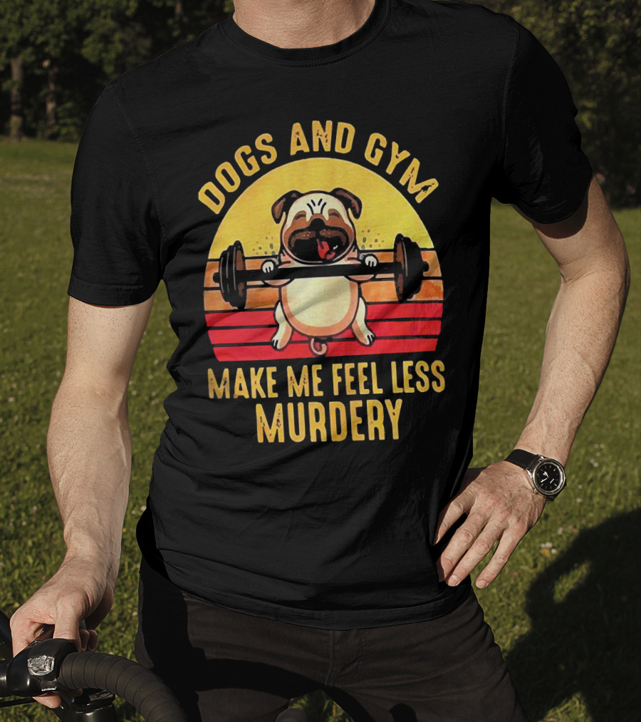 Dogs And Gym Make Me Feel Less Murdery Retro Style Pug With Barbell T-Shirt