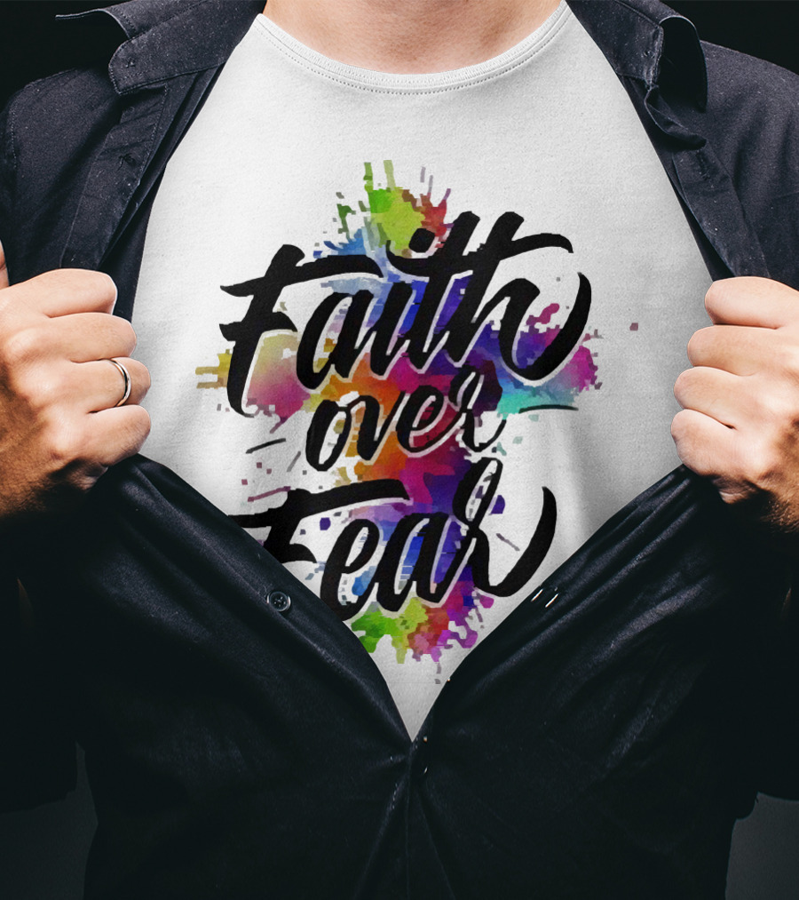 Faith Over Fear Vibrant Watercolor Typography T-Shirt