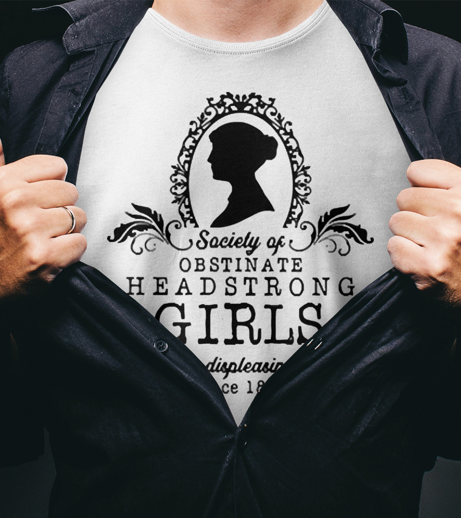 Society Of Obstinate Headstrong Girls Seriously Displeasing People Since 1813 Silhouette Emblem T-Shirt