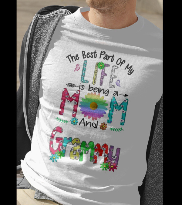 The Best Part Of My Life Is Being A Mom And Grammy Colorful Floral Text With Butterflies T-Shirt