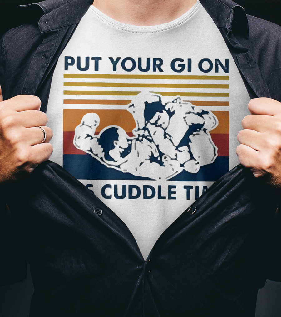 Put Your Gi On It’s Cuddle Time Vintage Grappling BJJ T-Shirt