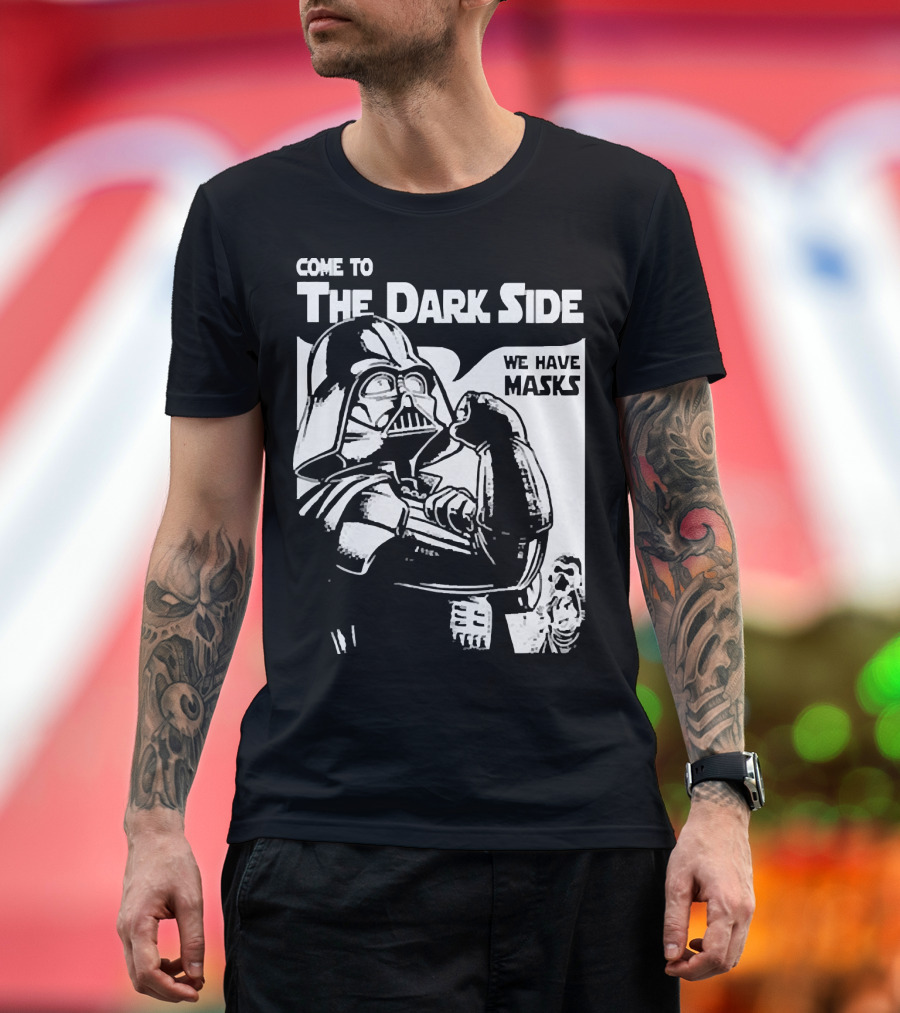 Come to the Dark Side We Have Masks Darth Vader T-Shirt