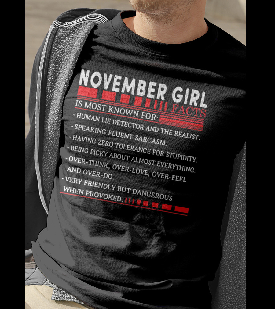 November Girl Facts Human Lie Detector Realist Sarcasm Tolerance Picky Overthink Friendly Dangerous T-Shirt