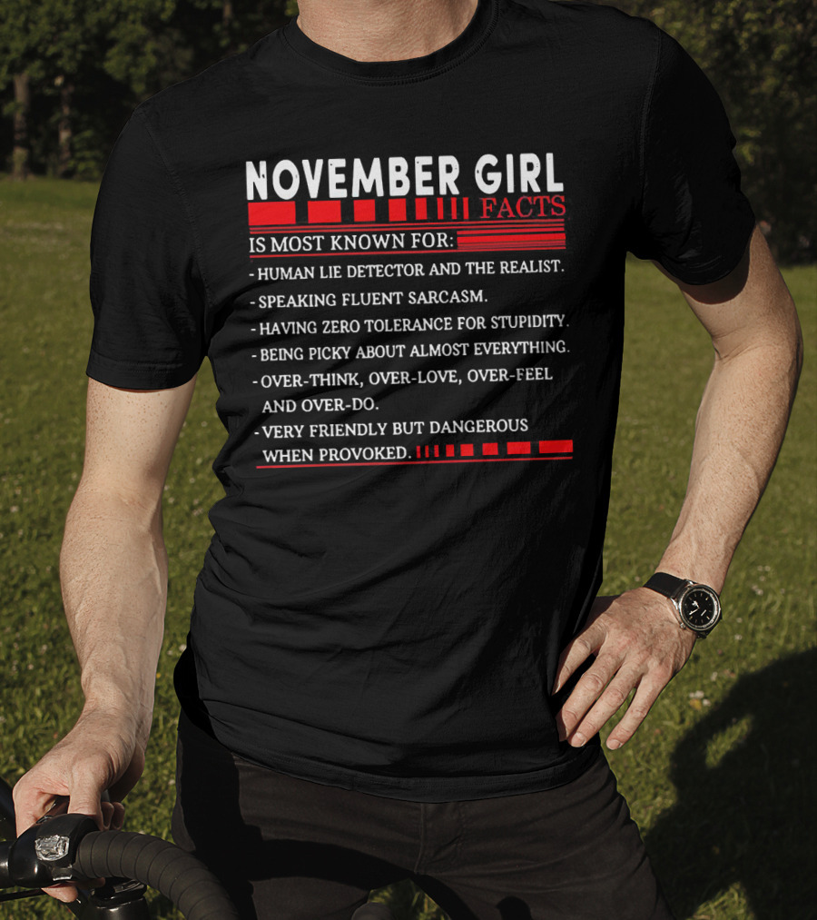 November Girl Facts Human Lie Detector Realist Sarcasm Tolerance Picky Overthink Friendly Dangerous T-Shirt
