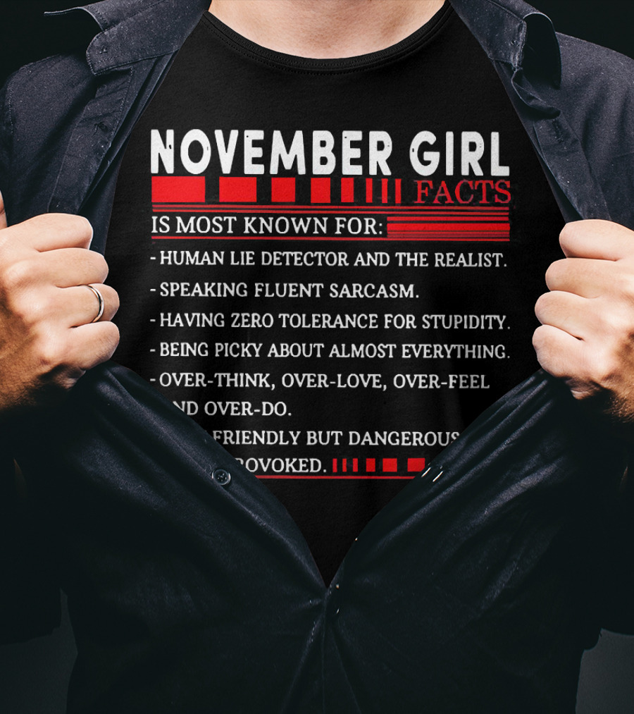 November Girl Facts Human Lie Detector Realist Sarcasm Tolerance Picky Overthink Friendly Dangerous T-Shirt