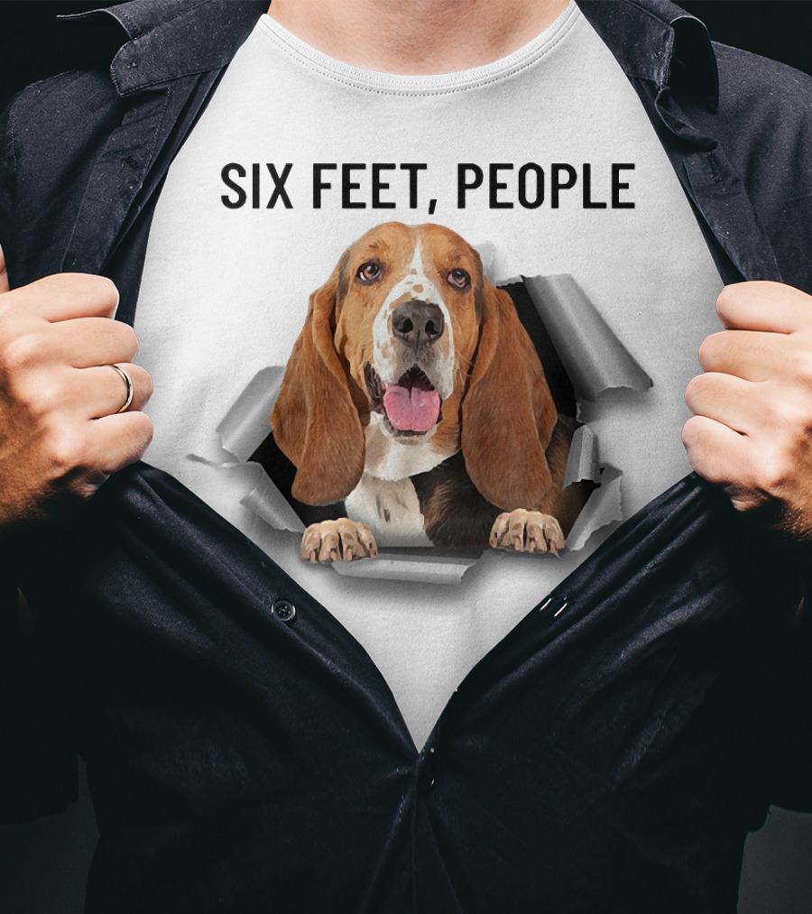 Six Feet People Basset Hound Ripping Through T-Shirt